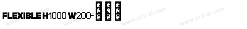 Flexible H1000 W200字体转换 Flexible H1000 W200字体转换